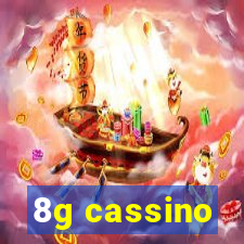 8g cassino